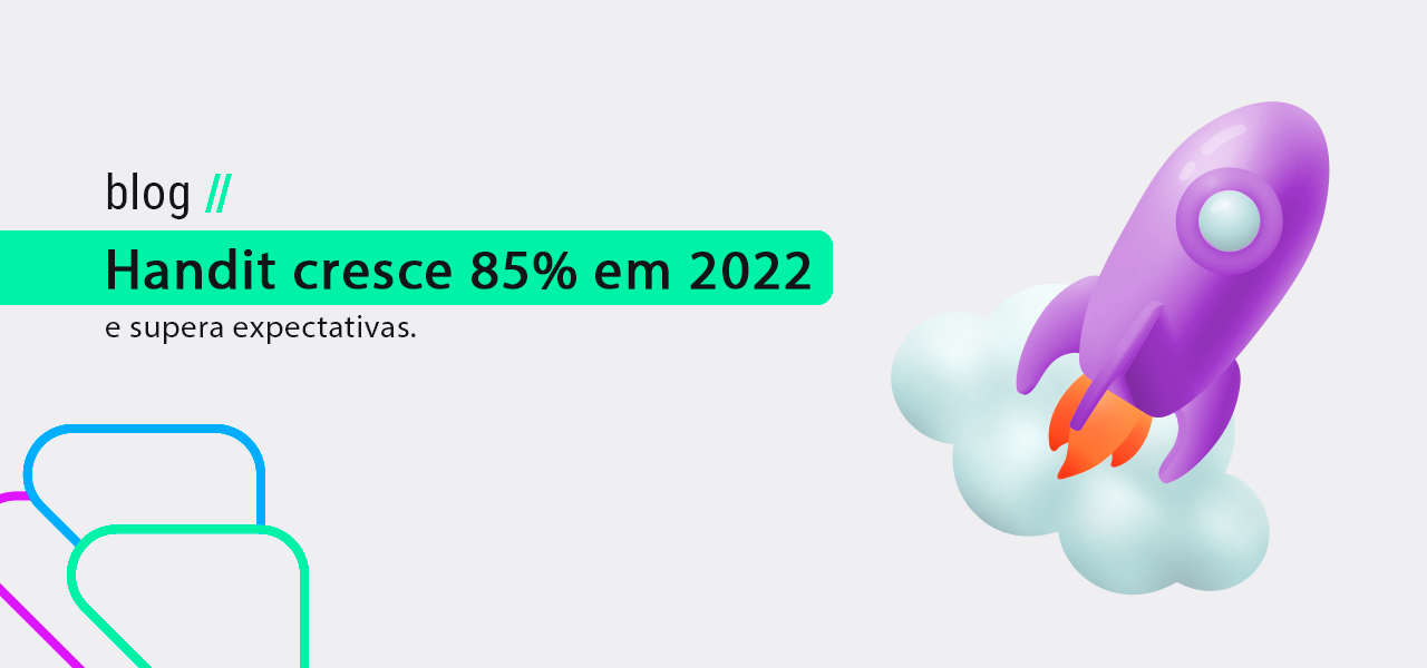 Handit Planejamento Orçamentário supera expectativas e anuncia crescimento de 85% em 2022