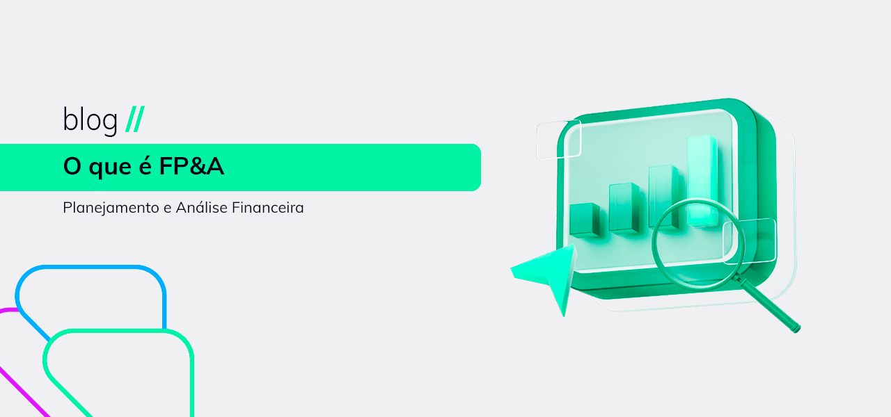 O que é FP&A (Planejamento e Análise Financeira)?