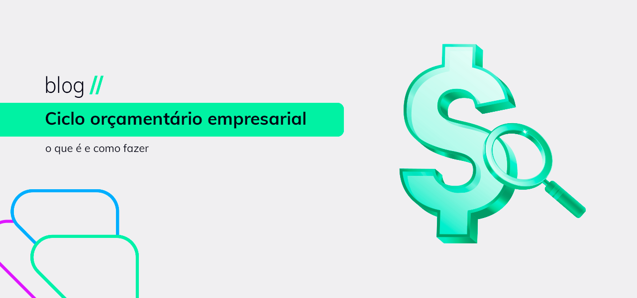 Ciclo orçamentário empresarial: o que é e como fazer